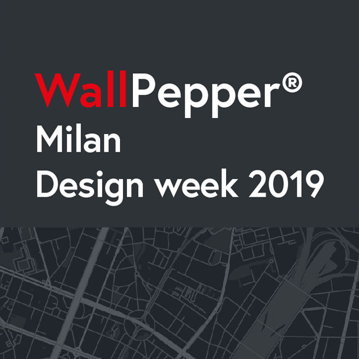WallPepper® at Milan Design Week 2019